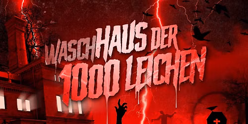 HAUS DER TAUSEND LEICHEN | Waschhaus Potsdam Halloweenparty