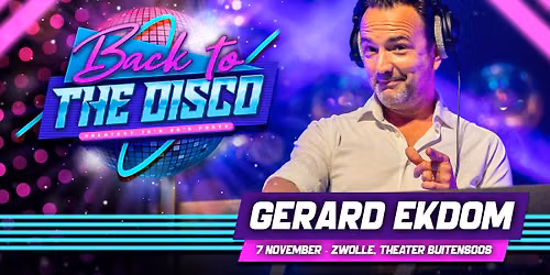 Back To The Disco: Gerard Ekdom - Zwolle
