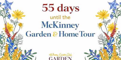 MCKINNEY GARDEN & HOME TOUR! 