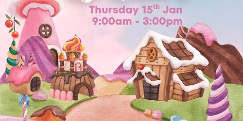 Thurs 15th Jan: Candy Land School Holiday Workshop