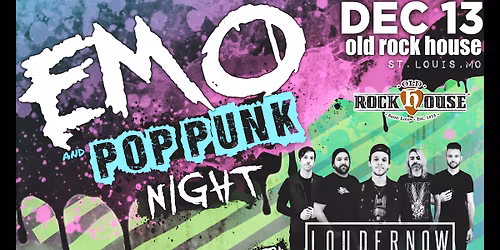 Emo & Pop-Punk Night W\/ LOUDERNOW @ Old Rock House in St. Louis, MO