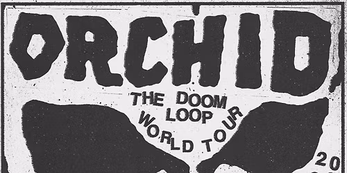 Orchid - Doom Loop World at Empire - Garage