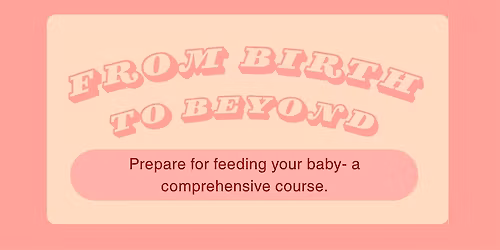 From birth to beyond