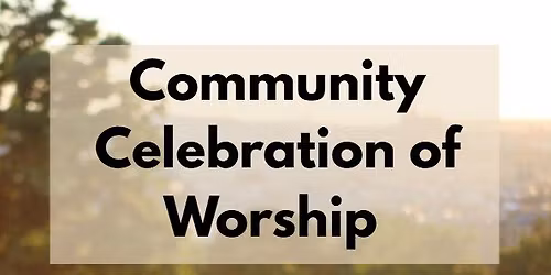 Community Celebration of Worship