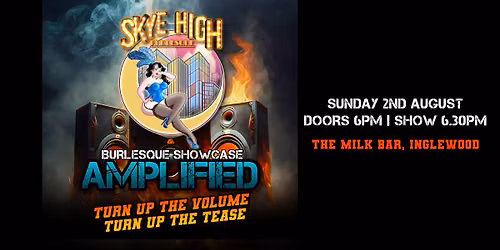AMPLIFIED: Turn Up The Volume, Turn Up The Tease! Burlesque Showcase