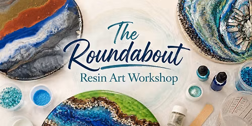 The Roundabout Resin Art Workshop
