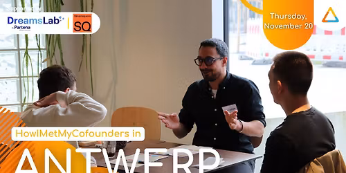 Session HowIMetMyCofounders in Antwerp