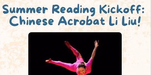 Summer Reading Kickoff: Chinese Acrobat Li Liu