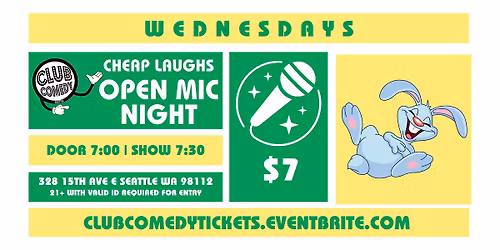 Club Comedy Seattle Cheap Laughs Open Mic Night 5\/27\/2026 7:30PM