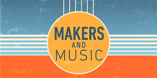 Makers & Music