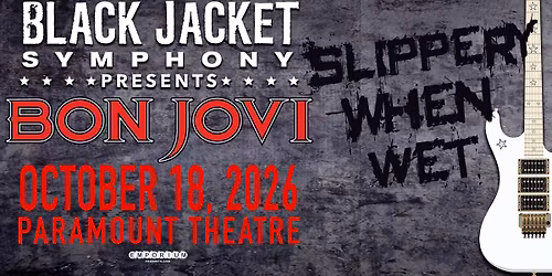 The Black Jacket Symphony Presents: Bon Jovi's 'Slippery When Wet'