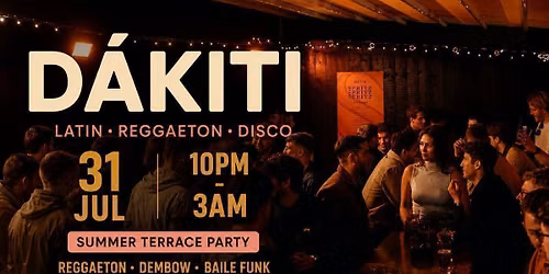 Dakiti - Latin Summer Terrace Party 