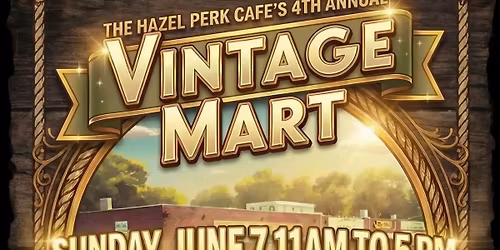 The Hazel Perk Cafe\u2019s 4th Annual Vintage Mart \ud83d\udc4c\ud83c\udffc