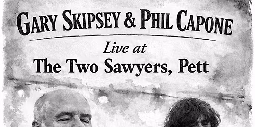 The House Band Duo - Gary Skipsey & Phil Capone - Live from 5.30pm - Two Sawyers, Pett