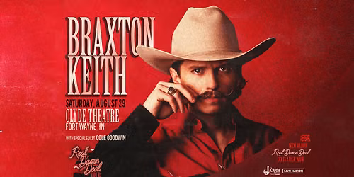 Braxton Keith - Real Damn Deal Tour with Cole Goodwin