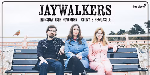 JAYWALKERS \/\/ Cluny 2 Newcastle