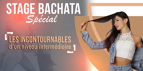 STAGE BACHATA \u2022 Les Incontournables d'un niveau Interm\u00e9diaire