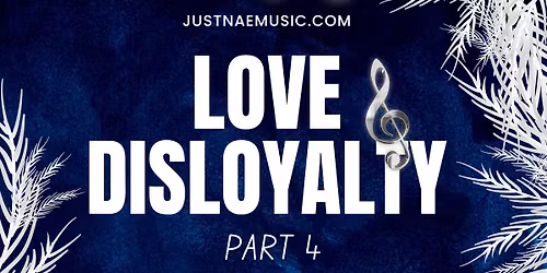 Love & Disloyalty part 4