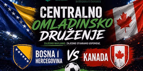 CENTRALNO OMLADINSKO DRUZENJE - BOSNA VS KANADA