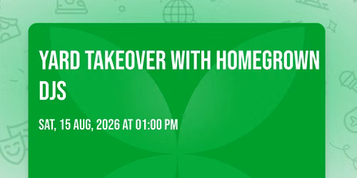 Yard Takeover with Homegrown DJs