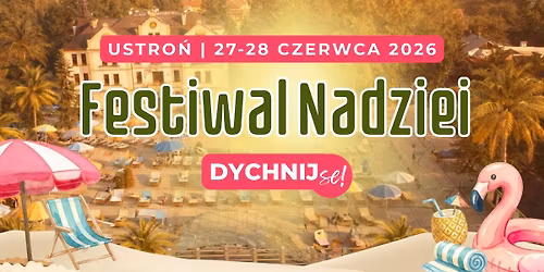 Festiwal Nadziei 2026 \ud83c\udf34 Dychnij se! \u26f1\ufe0f
