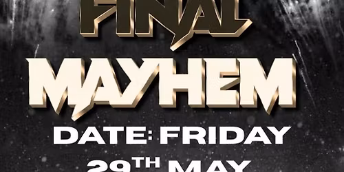 FINAL MAYHEM 