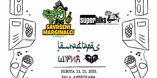 FAMNAZ 2025 - SAVR\u0160ENI MARGINALCI, SUPERHIKS, LENHART TAPES, \u0160URI\u0106, sila; Dom omladine Beograda, subota 15. Xl 2025.g.
