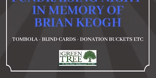 FUNDRAISING EVENT - In memory of Brian Keogh