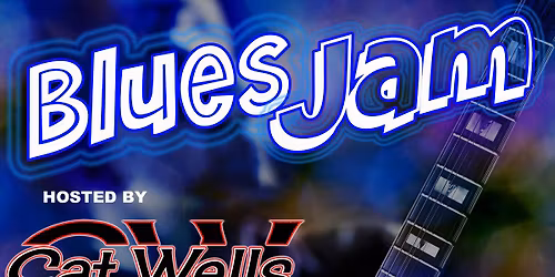 BLUES Jam with Cat Wells Blues band