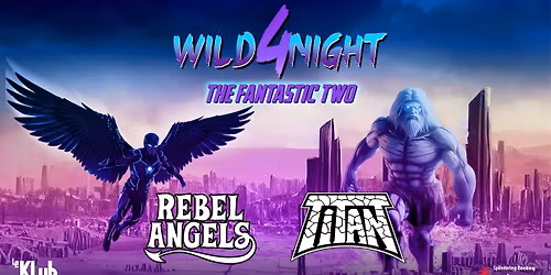 WILD NIGHT 4 - The Fantastic Two - Titan + Rebel Angels