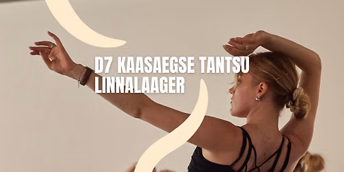 D7 Kaasaegse tantsu linnalaager