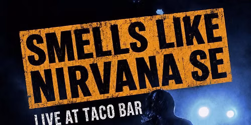 SMELLS LIKE NIRVANA SE | NIRVANA TRIBUTE 