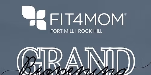 Grand Reopening + FREE WEEK FIT4MOM Fort Mill Rock Hill Indian Land