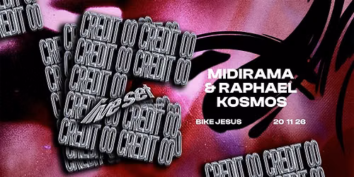 CREDIT 00 (live), MIDIRAMA & RAPHAEL KOSMOS at Bike Jesus