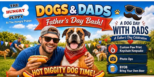 \ud83d\udc3e\ud83c\udf2d DOGS & DADS Father\u2019s Day Bash! \ud83c\udf2d\ud83d\udc3e