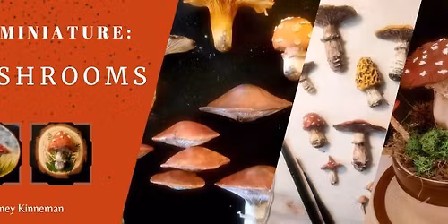 Serious Skills Series: Nature in Miniature: Clay Mushrooms