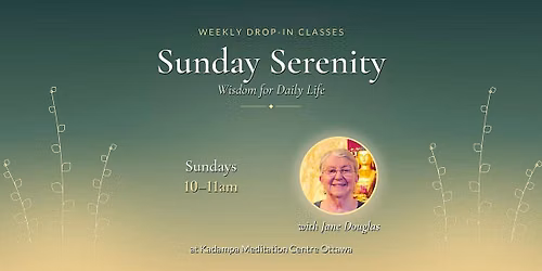 Sunday Serenity: Wisdom for Daily Life \u2013 with Jane Douglas ($15\/class)
