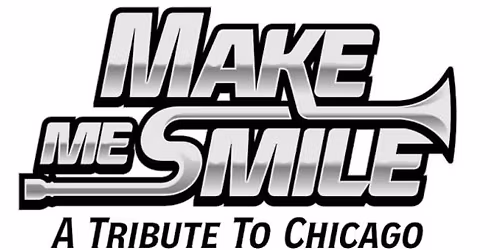 MAKE ME SMILE - Chicago Tribute Band