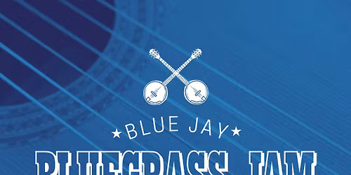Blue Jay Bluegrass Jam!