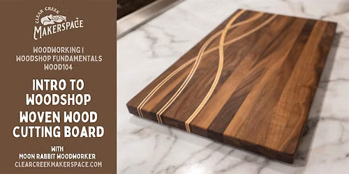 Intro to Woodshop - Woven Wood Cutting Boards