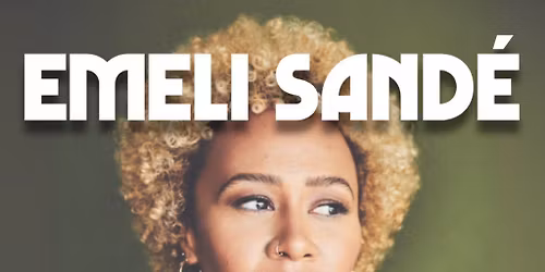 Good Times Live Presents Emeli Sand\u00e9 plus special guests