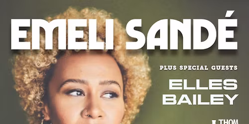 Good Times Live Presents Emeli Sand\u00e9 plus special guests