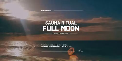 FULL MOON BEACH SAUNA RITUAL: LIBRA\/ PINK MOON, SAUNA, MEDITATION + TEA