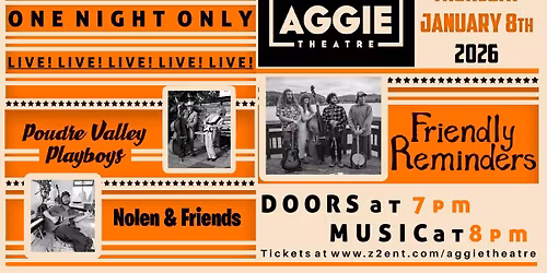 Friendly Reminders w\/ Poudre Valley Playboys, Nolen & Friends | Aggie Theatre | Presented by KRFC