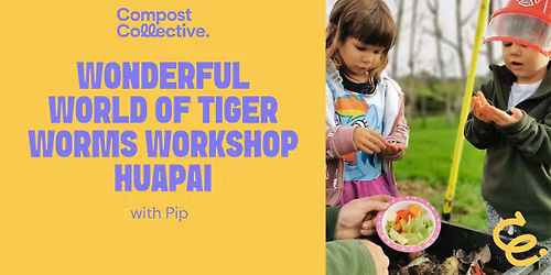 Free Wonderful World of Tiger Worms Workshop \u2013 Huapai