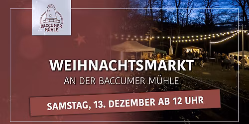 Weihnachtsmarkt an der Baccumer M\u00fchle\u2728\ud83c\udf84
