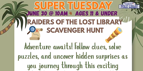 Super Tuesday: Raiders of the Lost Library Scavenger Hunt