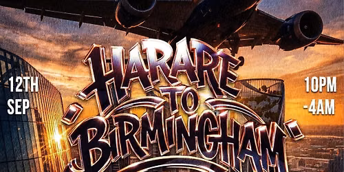 NSJ PRESENTS: HARARE TO BIRMGINHAM