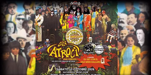 GLI ATROCI & Friends | 12\u00b0 COMPLEANNO dell'Alchemica | Opening: Ratti di Sentina+Picciones|DJ-SET
