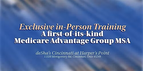 Exclusive Training: First-of-its-kind Medicare Advantage Group MSA